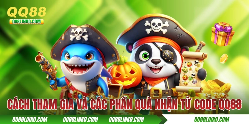 Code QQ88 - Ngập Tràn Quà Tặng Bí Ẩn Từ Streamer Xinh Đẹp 3 Điều kiện và các phần quà nhận từ chương trình code QQ88