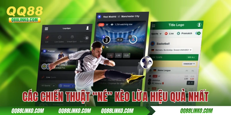 Nhận Diện Kèo Lừa Để Né Những Cạm Bẫy Tại Nhà Cái QQ88 4 Các chiến thuật “né” kèo lừa hiệu quả nhất